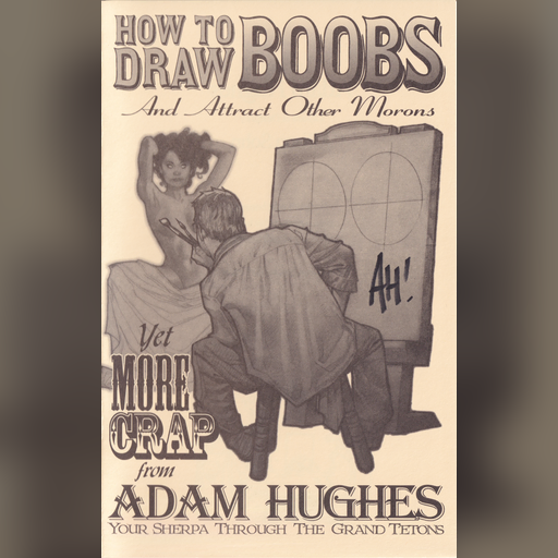 How_To_Draw_Boobs_And_Attract_Other_Morons artist:adam_hughes medium:artwork medium:drawing official scan // 3252x5104 // 24.6MB // webp // image/webp; lossless=true // front